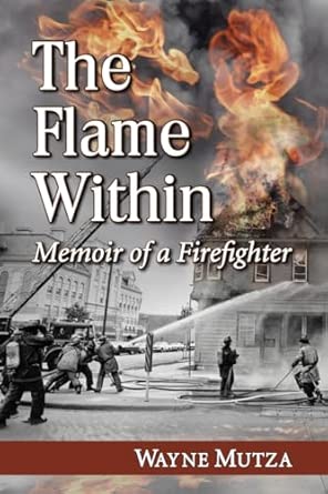 The Flame Within: Memoir of a Firefighter book cover