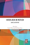 Inter-Asia in Motion: Dance as Method