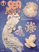 Sea Art Designs: 16 Unique Accessories of Seashells & Fiber B000RRW2A2 Book Cover