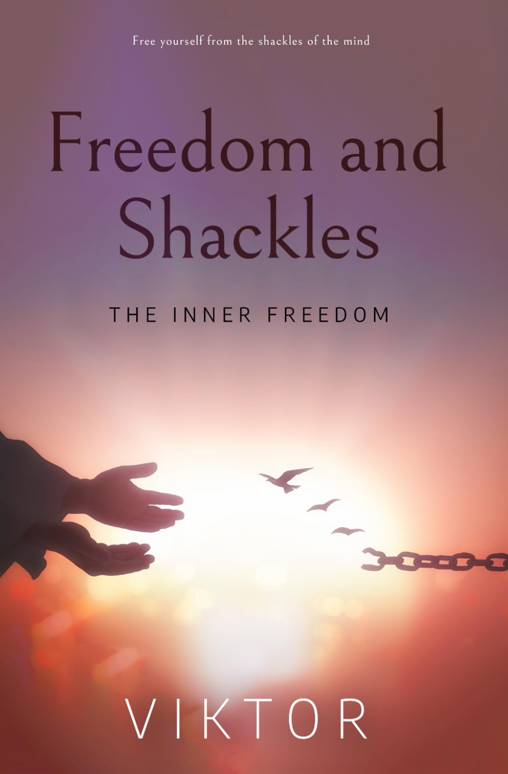 Freedom and Shackles: The inner freedom