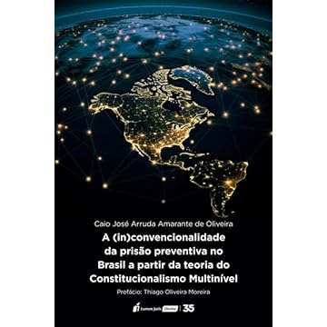 Capa do livro (In)Convencionalidade da Prisão Preventiva no Brasil a Partir da Teoria do Constitucionalismo Multinível, A - 2024