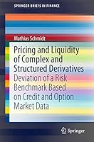 Pricing and Liquidity of Complex and Structured Derivatives: Deviation of a Risk Benchmark Based on Credit and Option Market Data 3319459694 Book Cover