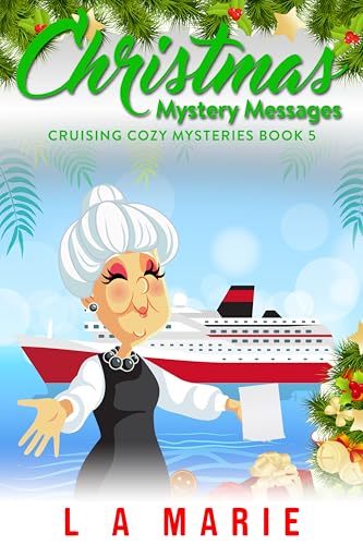 Christmas Mystery Messages (Cruising Cozy Mysteries Book 5)