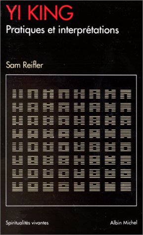 Yi King : Le Plus Ancien Traité divinatoire
