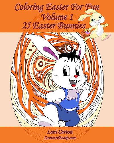 Coloring Easter For Fun - Volume 1: 25 Easter Bunnies to color