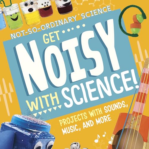 Get Noisy with Science! Projects with Sounds, Music, and More by Elsie Olson episode artwork