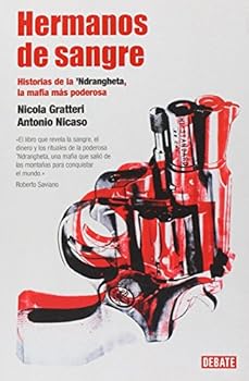 Paperback Hermanos de sangre: Historias de la 'Ndragheta la mafia más poderosa (Spanish Edition) [Spanish] Book