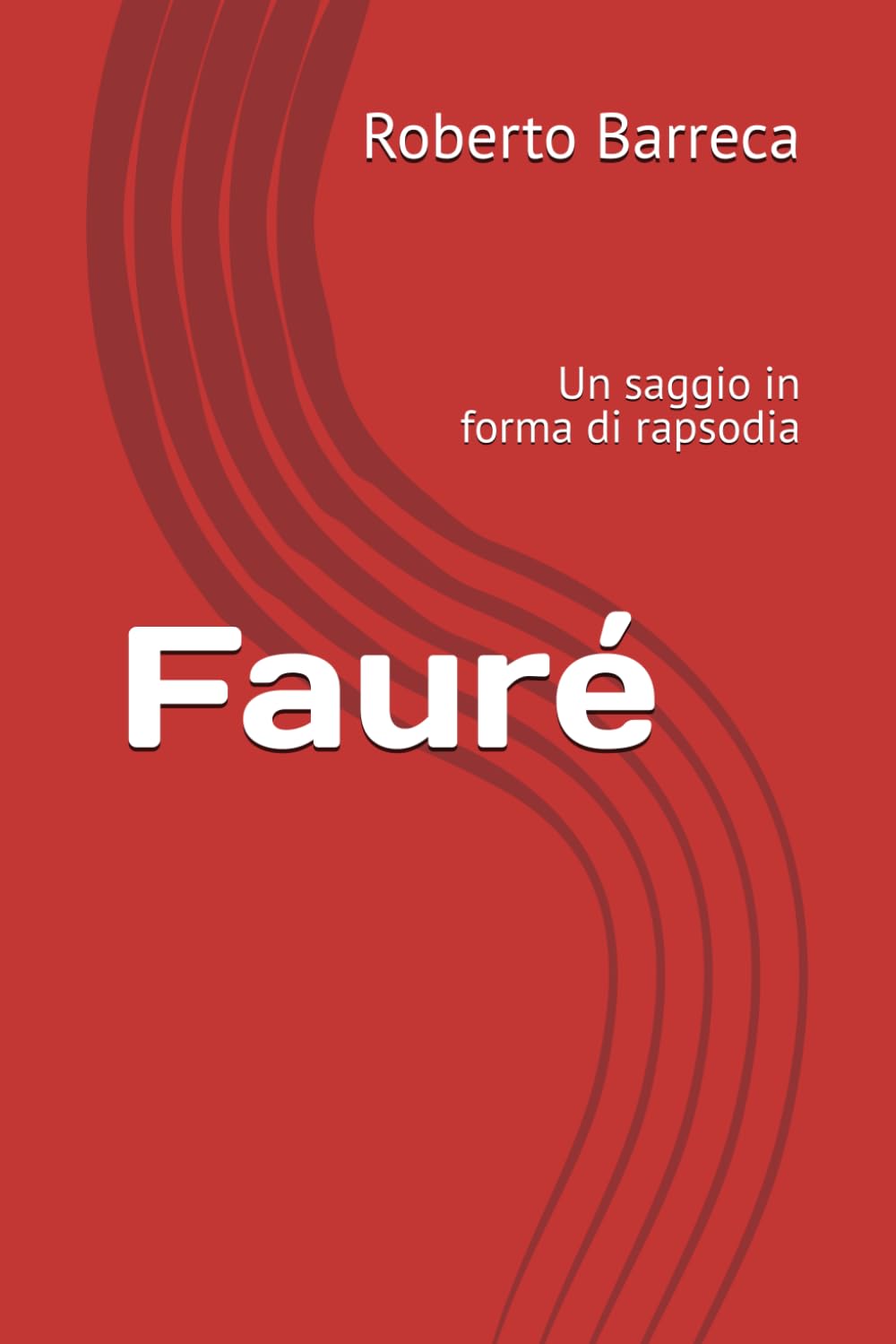 Fauré: Un saggio in forma di rapsodia (Roberto Barreca)