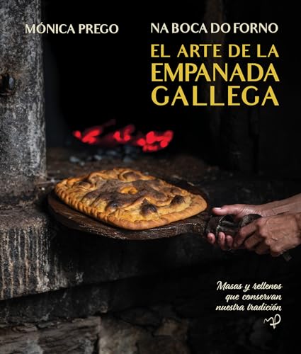 El arte de la empanada gallega: Na boca do forno