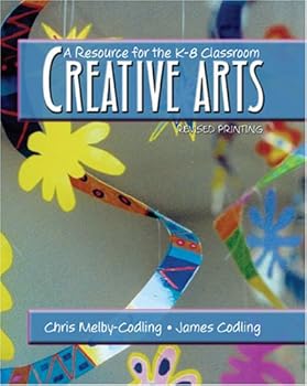 Paperback Creative Arts: A Resource for the K-8 Classroom Book