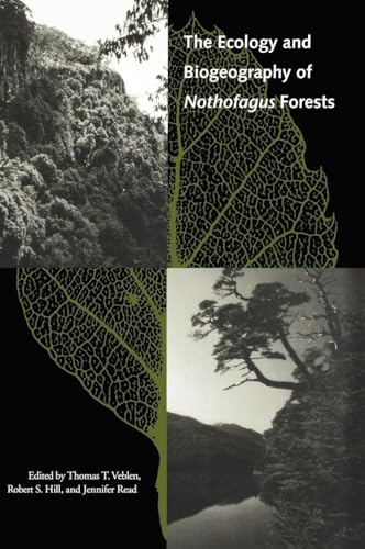 The Ecology and Biogeography of Nothofagus Forests