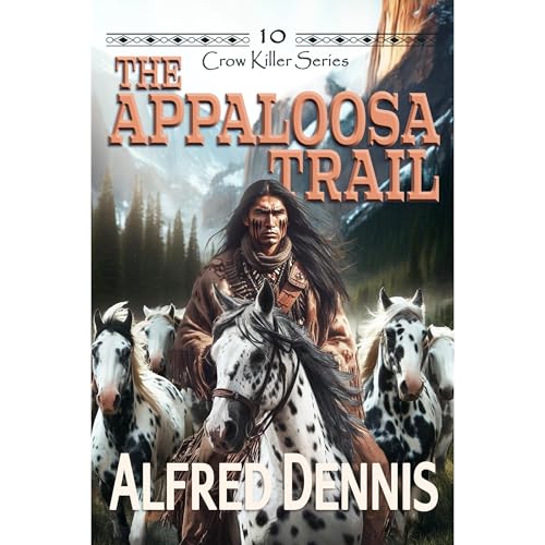 The Appaloosa Trail Audiolibro Por Alfred Dennis arte de portada