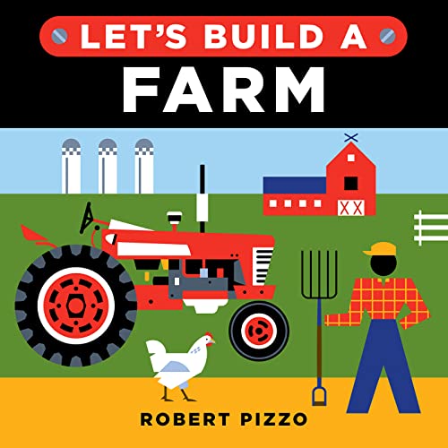 Let's Build a Farm: A Step-by-Step Construction Book for Kids (Little Builders)