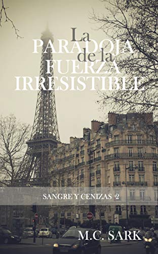 La paradoja de la fuerza irresistible. (Sangre, fuego y cenizas nº 2)