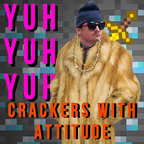 YUH YUH YUH by Crackers With Attitude on Prime Music