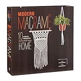 Modern Macrame: 10 Simple Projects to Enhance Your Home - Justine Vasquez