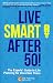 Live Smart After 50!
