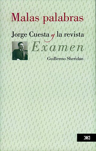 Malas palabras: Jorge Cuesta y la revista Examen (Linguística y teoría literaria)