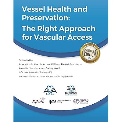 Vessel Health and Preservation: The Right Approach for Vascular Access