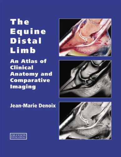 Télécharger The Equine Distal Limb: An Atlas of Clinical Anatomy and Comparative Imaging PDF