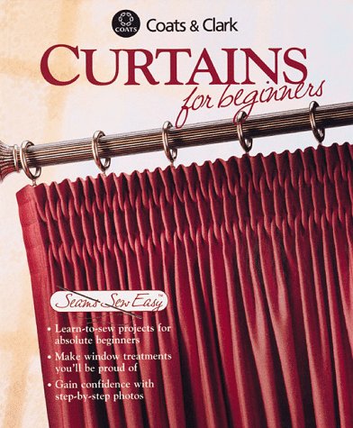 Seams Sew Easy Curtains The Editors of Creative Publishing International; Coats & Clark