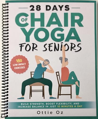 28 Days of Chair Yoga For Seniors Build Strength, Boost