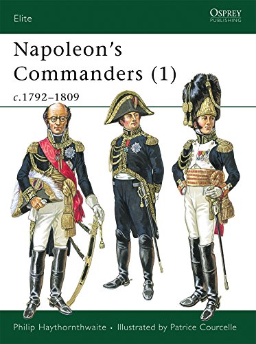 Napoleon's Commanders (1): c.1792-1809: Vol 1 (Elite)