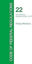 Code of Federal Regulations Title 22, Volume 2, April 1, 2015