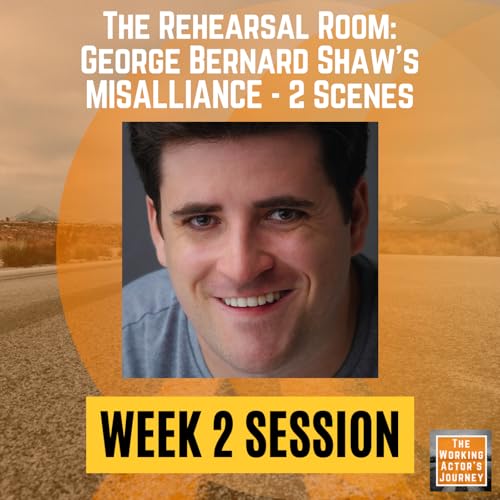 Misalliance (2 scenes), Week 2: "Duty and Desire" - The Rehearsal Room Podcast Por  arte de portada