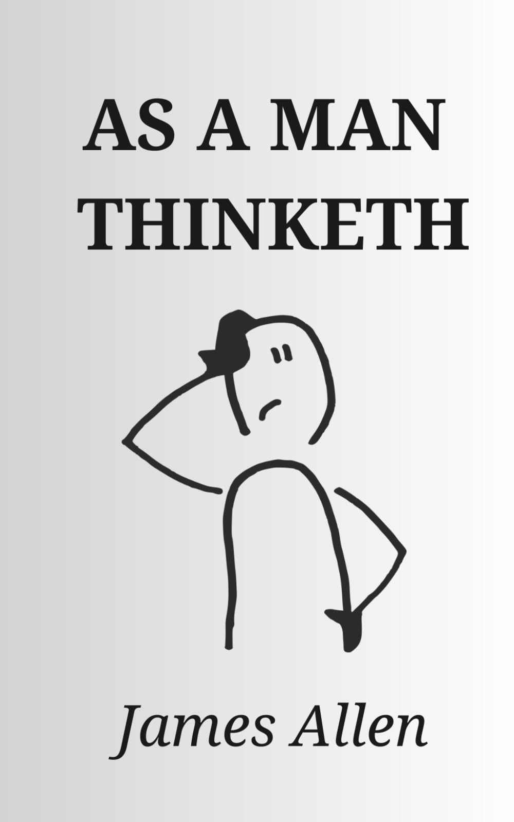 As a Man Thinketh: The Original 1902 Classic (Reader's Library Classics)