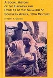 A Social History of the Bakwena and Peoples of the Kalahari of Southern Africa, 19th Century (African Studies)