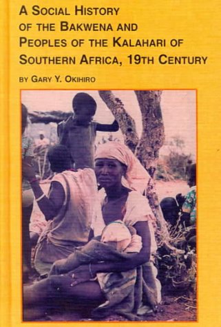 Buy The Social History of the Bakwena and Peoples of the Kalahari of Southern Africa, 19th Century: v. 52 (African Studies) — BookShops.in