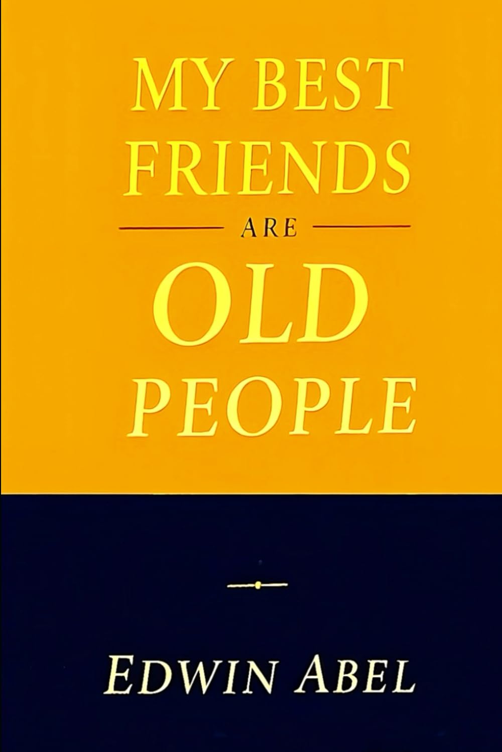 My Best Friends are Old People