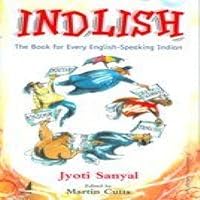 Indlish ; The Book for Every English-Speaking Indian 8130902818 Book Cover