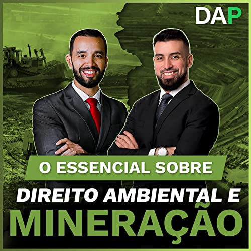 #53 - O ESSENCIAL SOBRE DIREITO AMBIENTAL E MINERA&Ccedil;&Atilde;O COM CAIO BRILHANTE