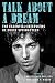 Talk About a Dream: The Essential Interviews of Bruce Springsteen