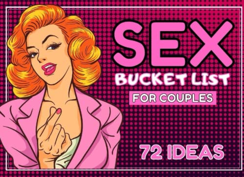 Sex Bucket List For Couples: 72 Ideas For Lovers, Hot and Sexy Gift For Valentine's Day, Funny and...