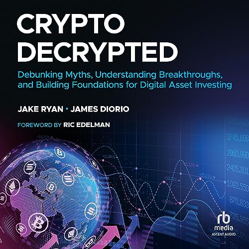Crypto Decrypted : Jake Ryan, James Diorio, Ric Edelman - foreword episode artwork