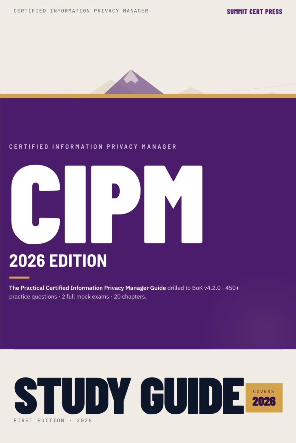 CIPM 2026 Study Guide: The Practical Certified Information Privacy Manager Guide for the 2026 Body of Knowledge