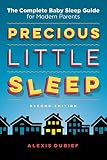 Precious Little Sleep: The Complete Baby Sleep Guide for Modern Parents