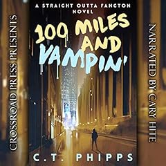 100 Miles and Vampin' Audiobook By C. T. Phipps cover art