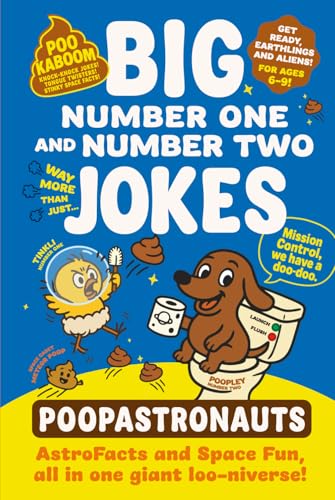 Poopastronauts: Big Number One and Number Two Jokes: AstroFacts and Space Fun, all in one giant loo-niverse!