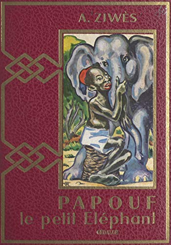 La merveilleuse histoire de Papouf, le petit éléphant (French Edition)