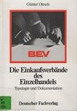 Die Einkaufsverbände des Einzelhandels. Band 1: Typologie und Dokumentation.