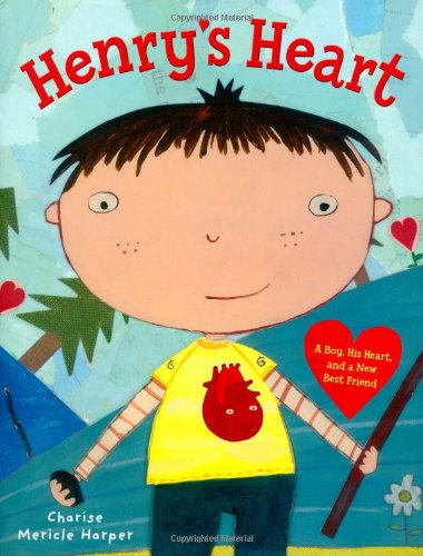 Henry's Heart: A Boy, His Heart, and a New Best Friend
