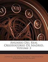 Anuario Del Real Observatorio De Madrid, Volume 3 1245868527 Book Cover