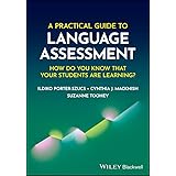 A Practical Guide to Language Assessment: How Do You Know That Your Students Are Learning? (English Edition)