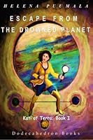 Kati of Terra Book I: Escape from the Drowned Planet 1494395576 Book Cover