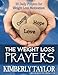 The Weight Loss Prayers: 30 Daily Prayers for Weight Loss Motivation (The Weight Loss Scriptures)
