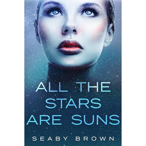ALL THE STARS ARE SUNS Audiolibro Por Seaby Brown arte de portada